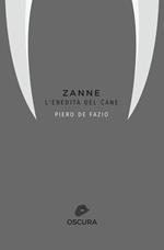 Zanne. L'eredità del cane