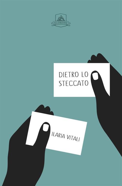 Dietro lo steccato - Ilaria Vitali - copertina