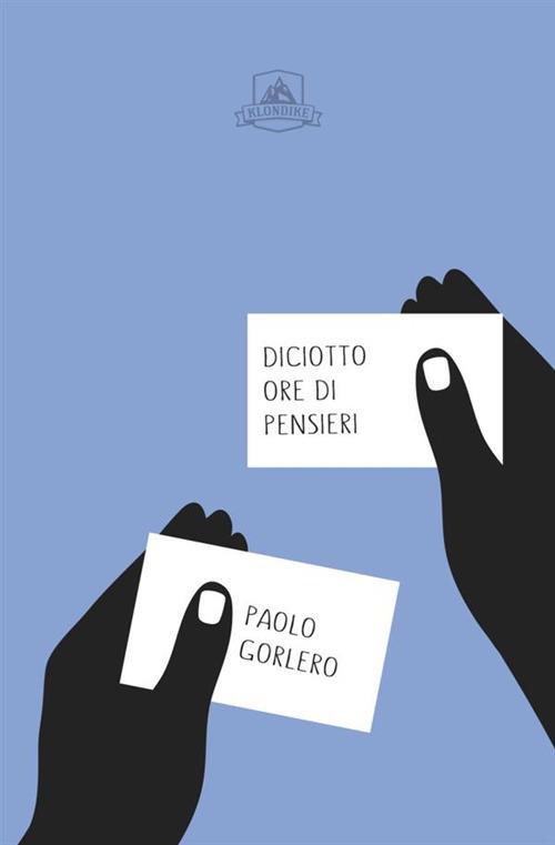 Diciotto ore di pensieri - Paolo Gorlero - copertina