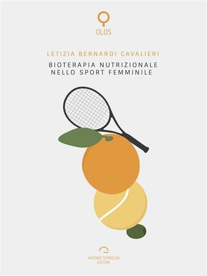Bioterapia nutrizionale nello sport femminile - Letizia Bernardi Cavalieri - ebook