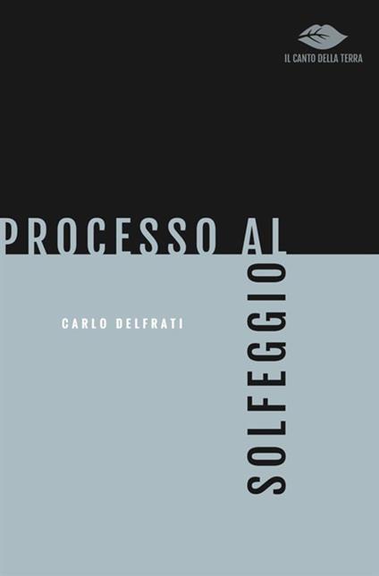 Processo al solfeggio - Carlo Delfrati - copertina