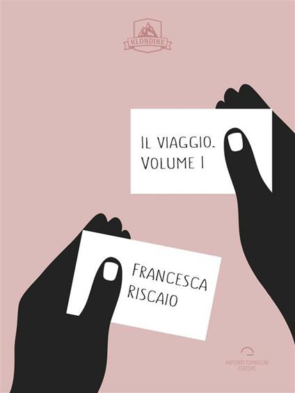 Il viaggio. Vol. 1 - Francesca Riscaio - ebook