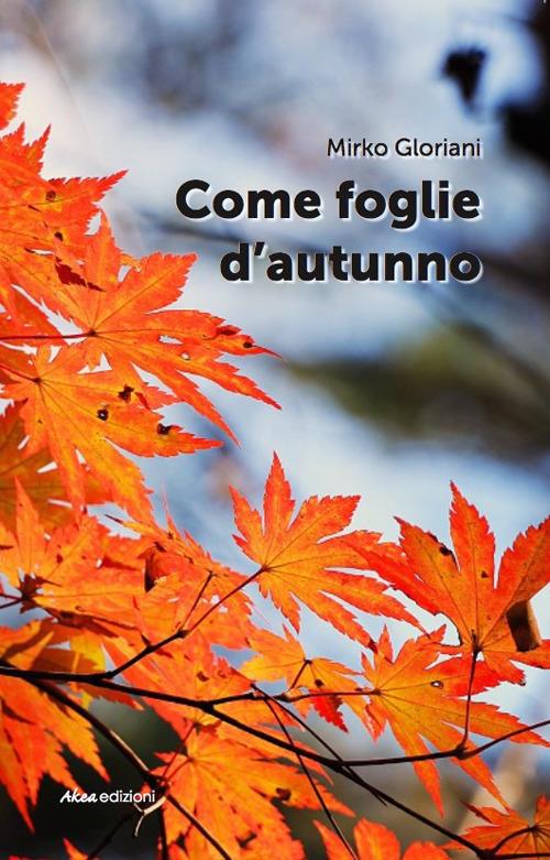 Come foglie d'autunno - Mirko Gloriani - copertina