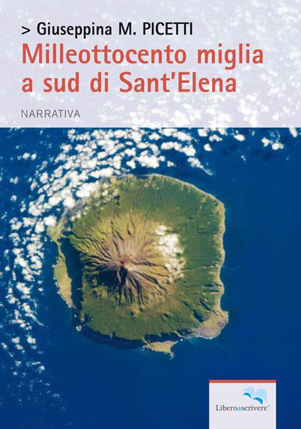Milleottocento miglia a sud di Sant’Elena - Giuseppina M. Picetti - copertina