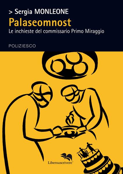 Palaseomnost. Le inchieste del commissario Primo Miraggio - Sergia Monleone - copertina