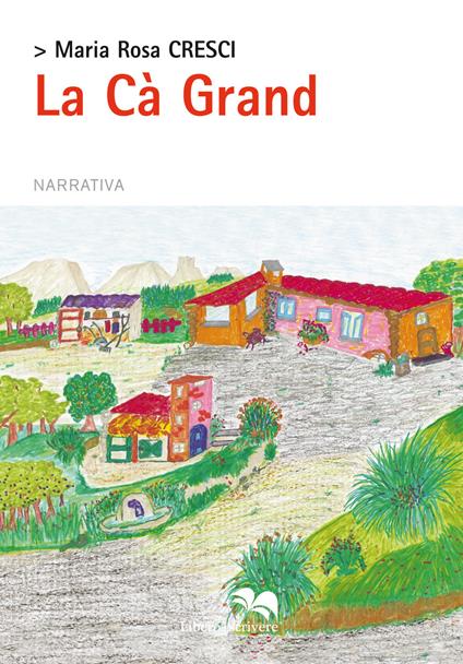 La Cà Grand - Maria Rosa Cresci - copertina