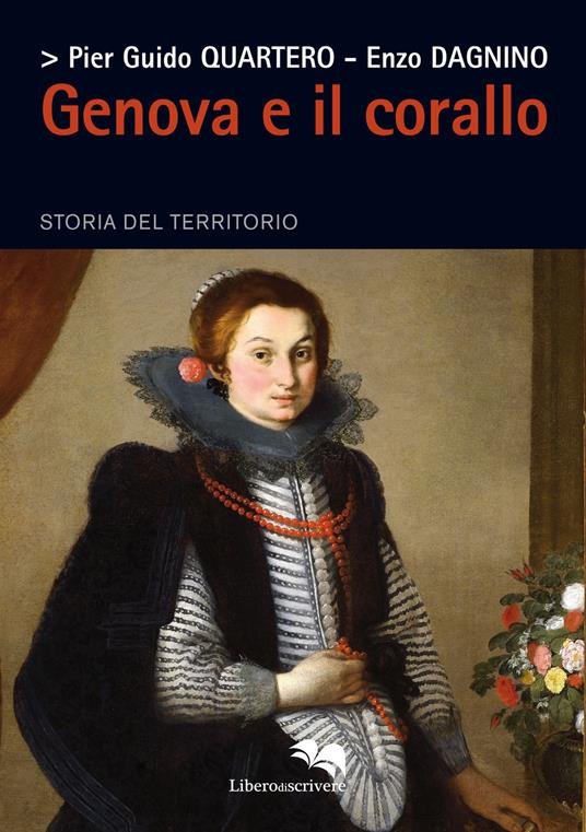 Genova e il corallo. Storia del territorio - Pier Guido Quartero,Enzo Dagnino - copertina