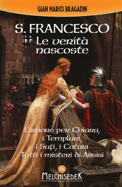 S. Francesco. Le verità nascoste - Gian Marco Bragadin - copertina
