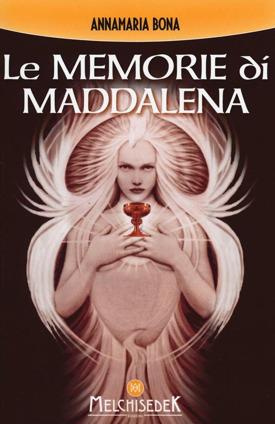 Le memorie di Maddalena. Nuova ediz. - Annamaria Bona - copertina