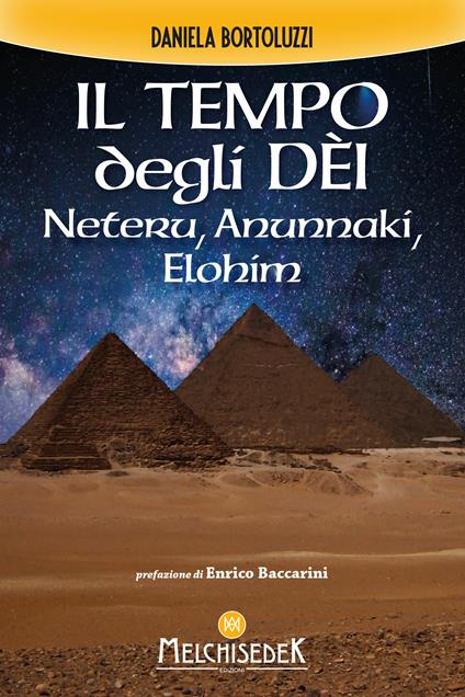 Il tempo degli dèi. Neteru, Anunnaki, Elohim - Daniela Bortoluzzi - ebook
