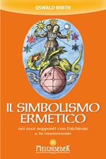 Il simbolismo ermetico nei suoi rapporti con l'alchimia e la massoneria