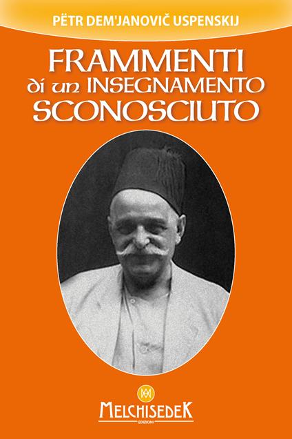Frammenti di un insegnamento sconosciuto - P. D. Uspenskij,Andrea Libero Carbone - ebook