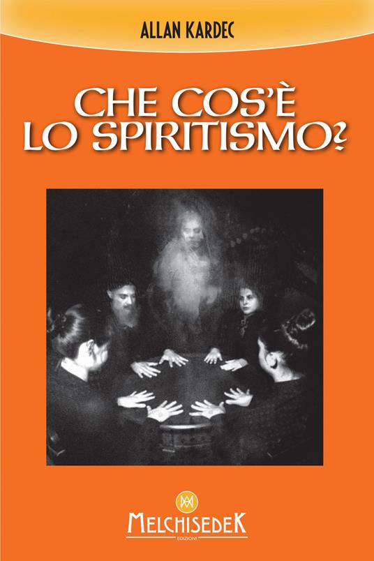 Che cos'è lo spiritismo? - Allan Kardec,Federico Zaniboni - ebook