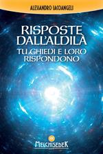 Risposte dall'Aldilà. Tu chiedi e loro rispondono