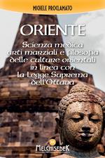 Oriente. Scienza medica, arti marziali e la filosofia delle culture orientali, in linea con la legge divina dell'ottava