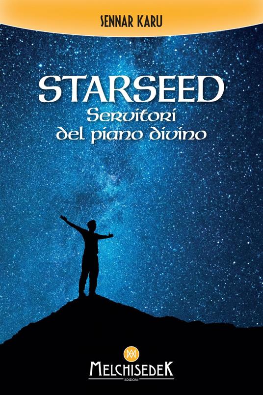 Starseed. Servitori del piano divino - Sennar Karu - ebook