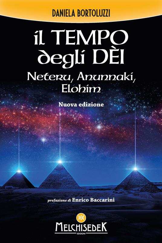 Il tempo degli dèi. Neteru, Anunnaki, Elohim - Daniela Bortoluzzi - copertina