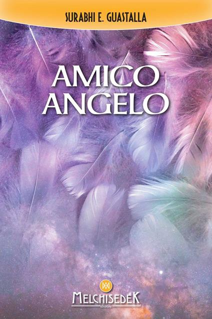 Amico angelo - Surabhi E. Guastalla - ebook