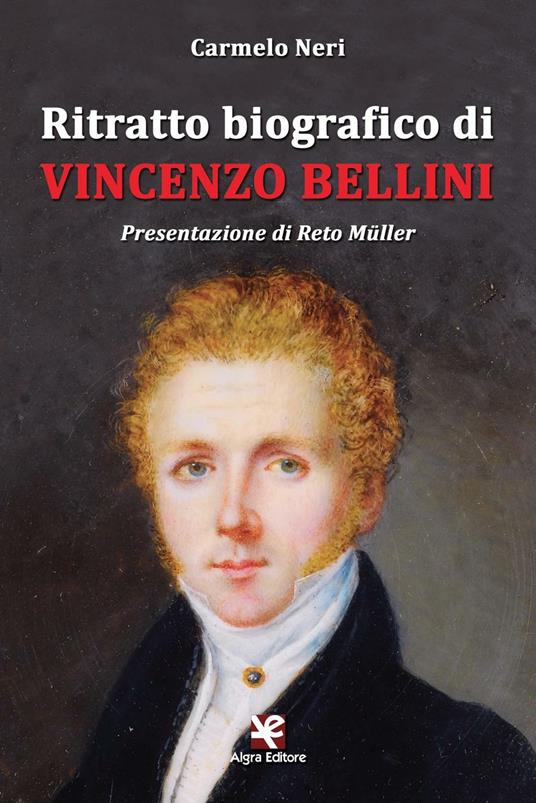 Ritratto biografico di Vincenzo Bellini - Carmelo Neri - copertina