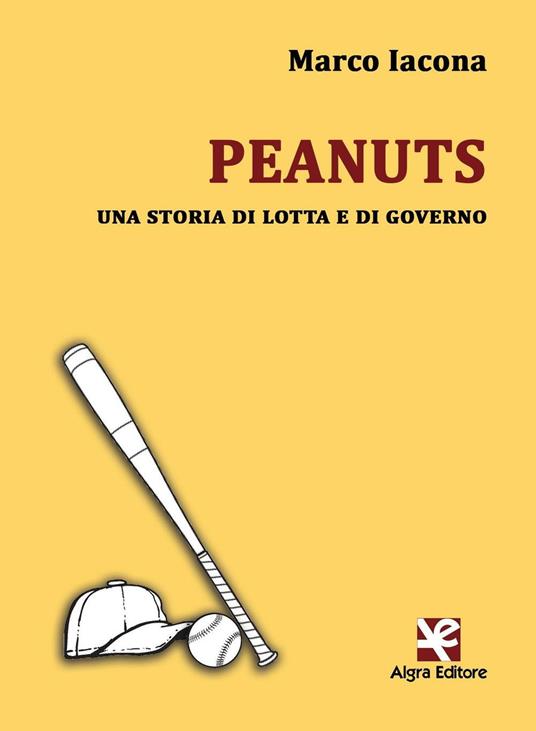 Peanuts. Una storia di lotta e di governo - Marco Iacona - copertina