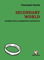 Secondary world. Tolkien nella narrativa fantastica