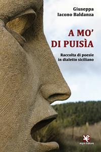 Libro A mo' di puisìa. Raccolta di poesie in dialetto siciliano Giuseppa Iacono Baldanza