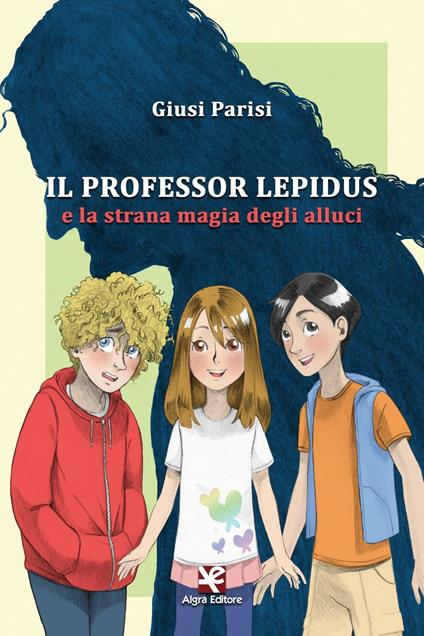 Il professor Lepidus e la strana magia degli alluci - Giusi Parisi - copertina