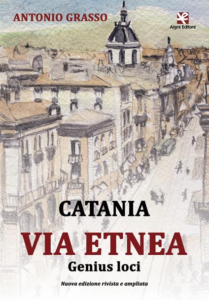 Catania. Via Etnea. Genius loci - Antonio Grasso - copertina
