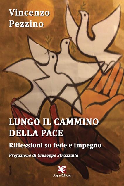 Lungo il cammino della pace. Riflessioni su fede e impegno - Vincenzo Pezzino - copertina