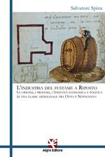 L' industria del fustame a Riposto. Le origini, i processi, l'identità economica e politica di una classe artigianale tra Otto e Novecento