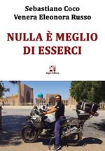 Nulla è meglio di esserci