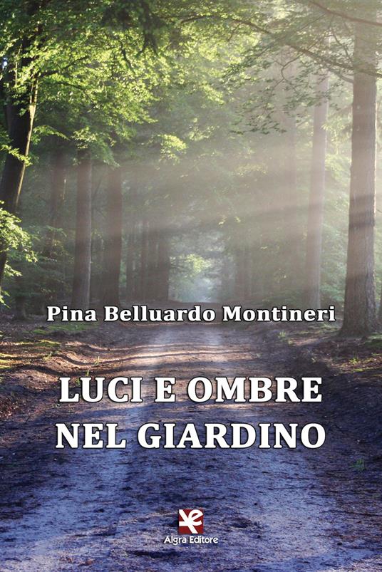 Luci e ombre nel giardino - Pina Belluardo Montineri - copertina