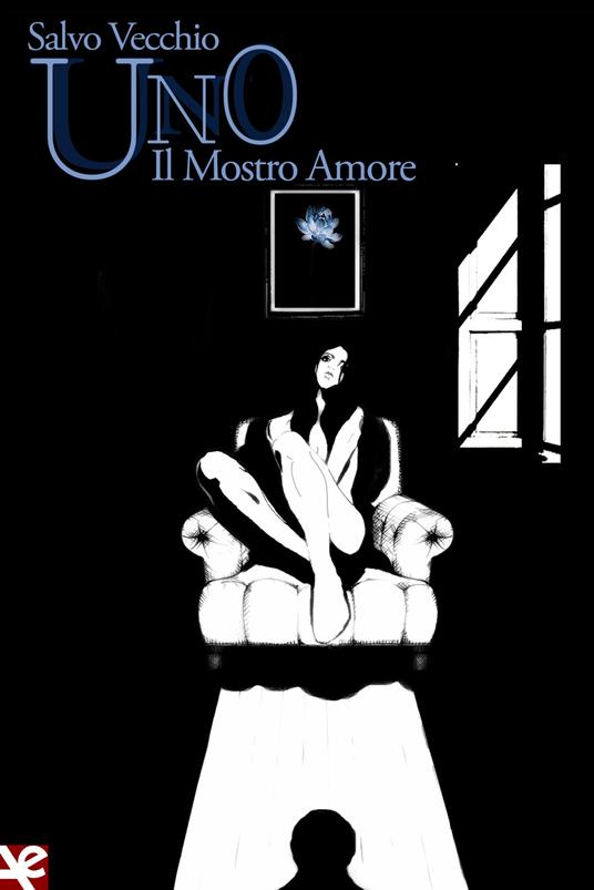Uno. Il mostro amore - Salvo Vecchio - copertina