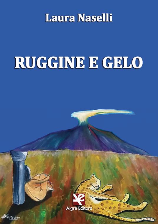 Ruggine e gelo - Laura Naselli - copertina