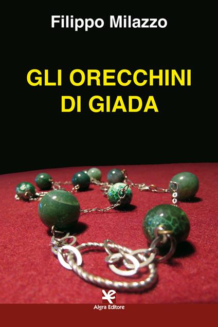 Gli orecchini di giada - Filippo Milazzo - copertina