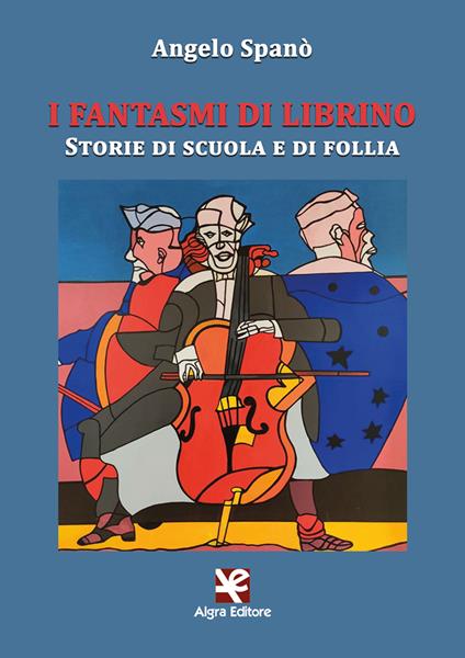 I fantasmi di Librino. Storie di scuola e di follia - Angelo Spanò - copertina