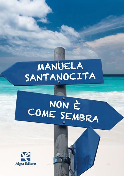 Non è come sembra - Manuela Santanocita - copertina