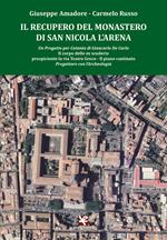 Il recupero del Monastero di San Nicola l'Arena. Il corpo delle ex scuderie prospiciente la via Teatro Greco. Il piano cantinato