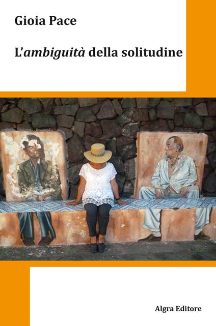 L'ambiguità della solitudine - Gioia Pace - copertina