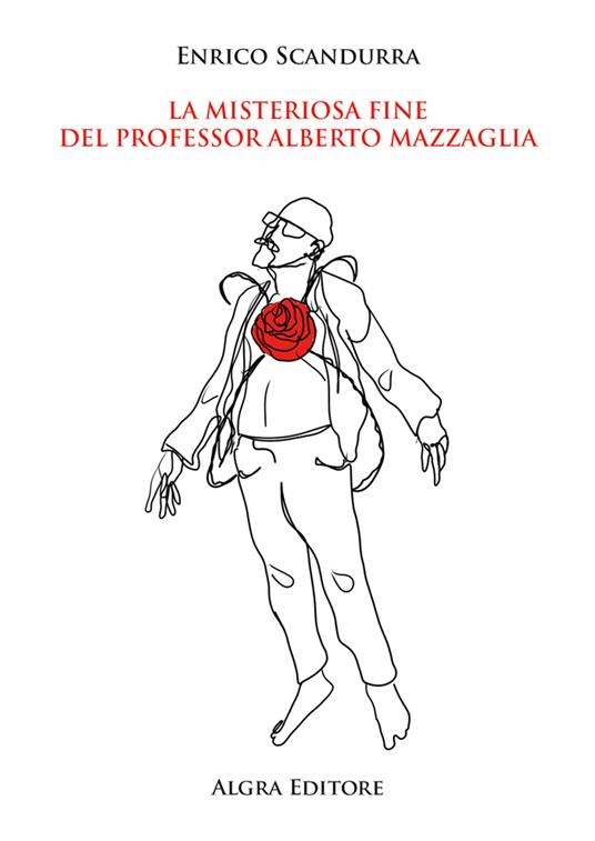 La misteriosa fine del professor Alberto Mazzaglia - Enrico Scandurra - copertina