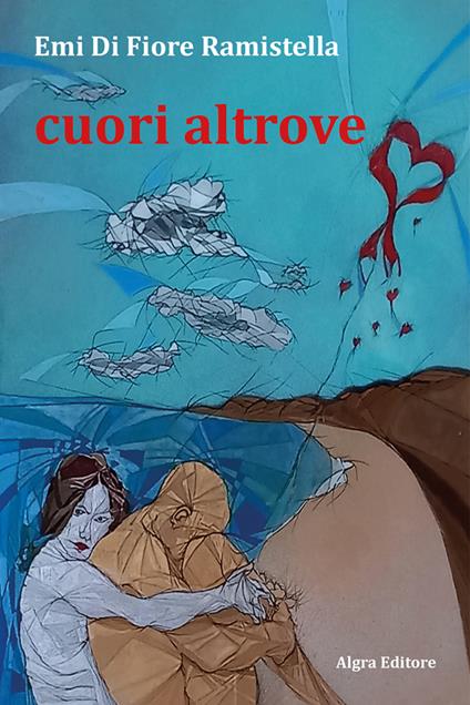 Cuori altrove - Emi Di Fiore Ramistella - copertina