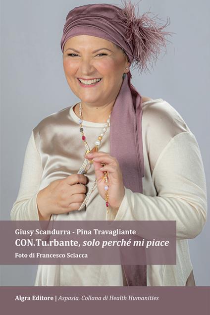 CON.TU.rbante, solo perché mi piace - Giusy Scandurra,Pina Travagliante - copertina