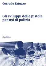 Gli sviluppi delle pistole per usi di polizia