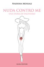 Nuda contro me. Una storia di vaginismo