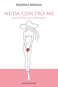 Nuda Contro Me. Una Storia Di Vaginismo-image