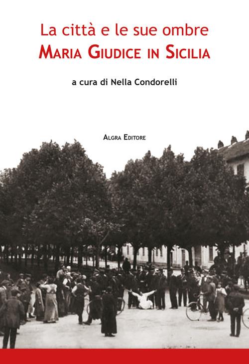La città e le sue ombre. Maria Giudice in Sicilia - copertina