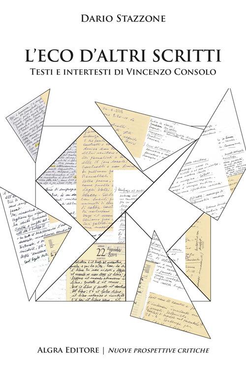L'eco d'altri scritti. Testi e intertesti di Vincenzo Consolo - Dario Stazzone - copertina