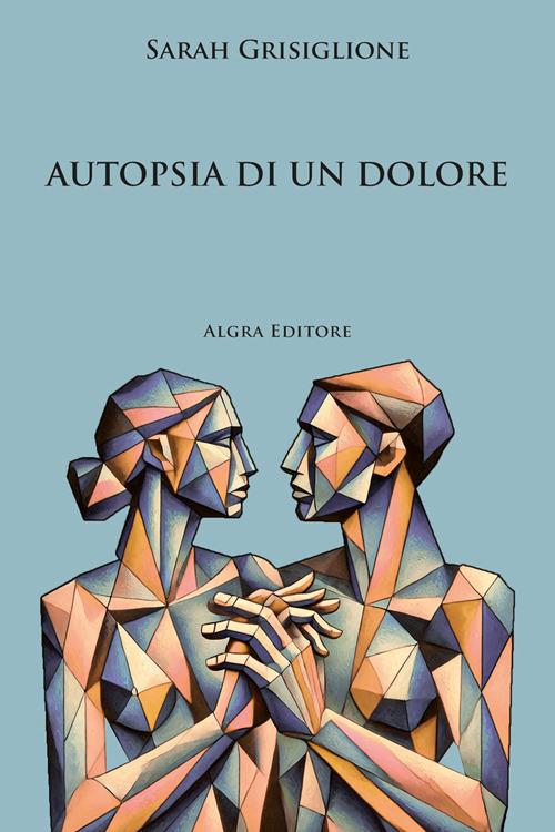 Autopsia di un dolore - Sarah Grisiglione - copertina