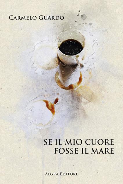 Se il mio cuore fosse il mare - Carmelo Guardo - copertina