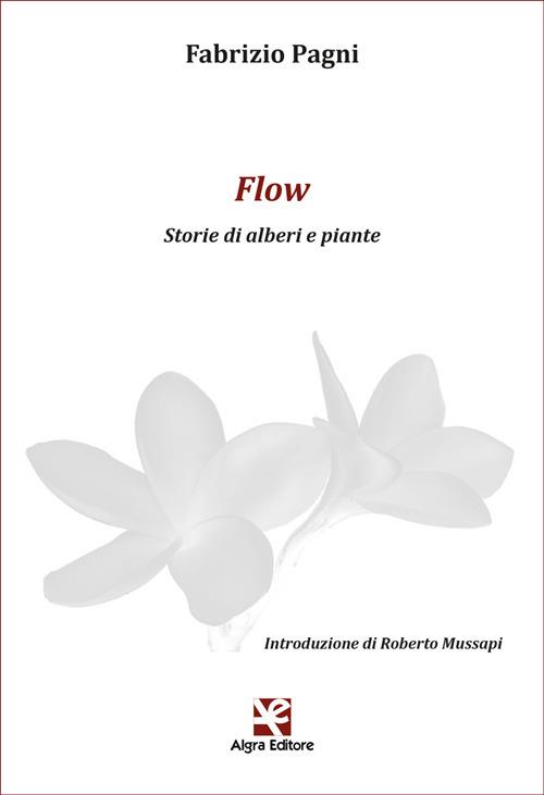 Flow. Storie di alberi e piante - Fabrizio Pagni - copertina
